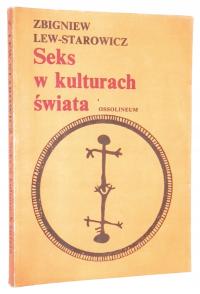 Zbigniew Lew-Starowicz SEKS w KULTURACH ŚWIATA [1988]
