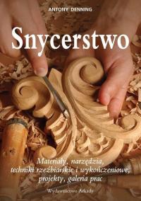 Snycerstwo Antony Denning stolarstwo arkady drewno moje hobby