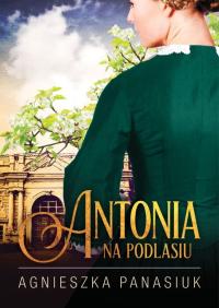 NA PODLASIU ANTONIA PANASIUK AGNIESZKA KSIĄŻKA