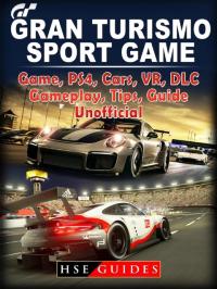 Gran Turismo Sport Game, PS4, Cars, VR, DLC, Gamep