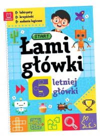 ŁAMIGŁÓWKI 6-LETNIEJ GŁÓWKI. LABIRYNTY. . W. 2 PRACA ZBIOROWA