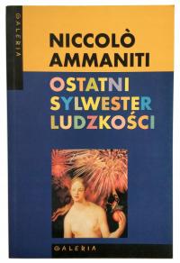 OSTATNI SYLWESTER LUDZKOŚCI, NICCOLO AMMANITI, NOWA