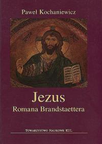 Jezus Romana Brandstaettera Paweł Kochaniewicz KSI