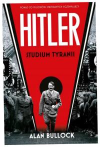 Hitler Studium tyranii Alan Bullock