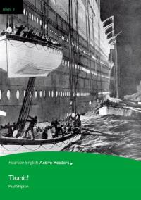 Titanic. Pearson English Active Readers