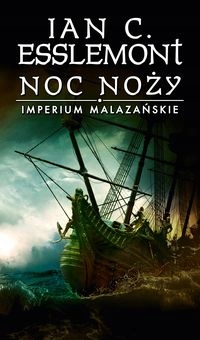 Noc noży. Imperium Malazańskie. Tom 1 Ian C. Esslemont