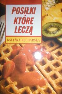 Posiłki które leczą - Praca zbiorowa