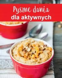 Pyszne dania dla aktywnych