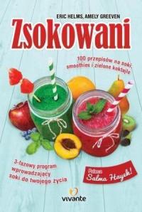 Zsokowani 100 przepisów na soki smoothies i zielone koktajle Eric Helms,