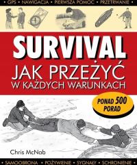 Survival Jak przeżyć w każdych warunkach Chris McNab