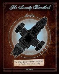 The Serenity Handbook: The Official Crew Member's Guide to the..