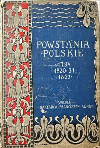 POWSTANIA POLSKIE 1794 1830-31 1863 WIEDEŃ 1908