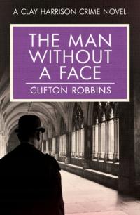 Man Without a Face - Clifton Robbins EBOOK