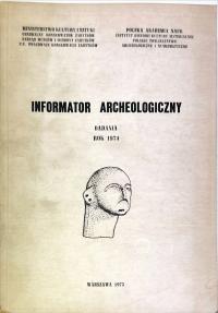 INFORMATOR ARCHEOLOGICZNY BADANIA ROK 1974