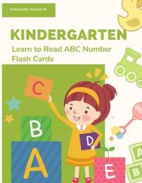 Kindergarten Learn To Read ABC Number Flash Cards: To teach kids to