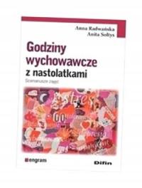 GODZINY WYCHOWAWCZE Z NASTOLATKAMI ANNA ANITA RADWAŃSKA SOŁTYS