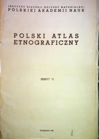 Polski atlas etnograficzny zeszyt VI