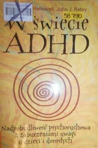 W świecie ADHD. Nadpobudliwość psychoruchowa z zab