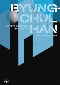 Kryzys narracji i inne eseje Byung-Chul Han