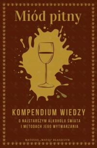 Książka Miód Pitny - Kompendium wiedzy o najstarszym alkoholu świata