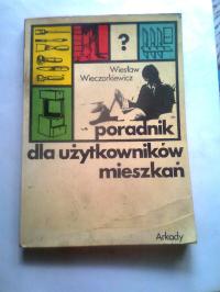 PORADNIK DLA UŻYTKOWNIKÓW MIESZKAŃ - W. W.