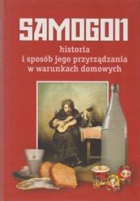 Samogon historia i sposób jego przyrządzania w warunkach domowych