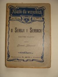 O SERBJI I SERBACH Krótki zarys Miecznik 1904
