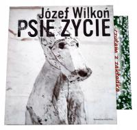 PSIE ŻYCIE Józef Wilkoń