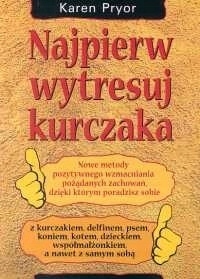 Najpierw wytresuj kurczaka Pryor