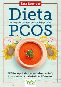 Dieta w zespole policystycznych jajników PCOS. 125 łatwych do przyrządzenia