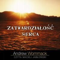 Audiobook | Zatwardziałość serca - Andrew Wommack