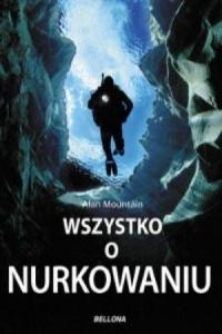 Alan Mountain - Wszystko o nurkowaniu