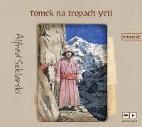 Tomek na tropach Yeti Alfred Szklarski Audiobook CD