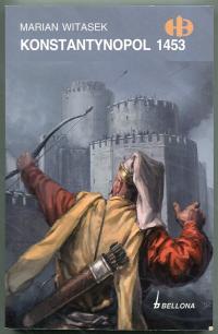 KONSTANTYNOPOL 1453 :: Historyczne Bitwy HB -- 1 WYDANIE :: 2008 rok