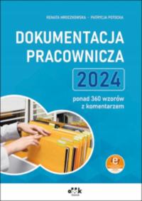 Dokumentacja pracownicza 2024 – ponad 360 wzorów z komentarzem ODDK