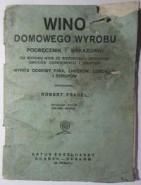 Wino domowego wyrobu, Pradel, 1928, WINA DOMOWE, ZIOŁOWE, WINA ZE ZBOŻA