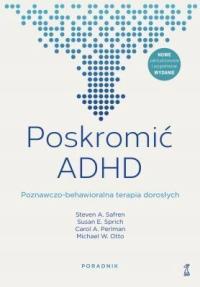 POSKROMIĆ ADHD Poradnik pacjenta wydanie 2024 r.