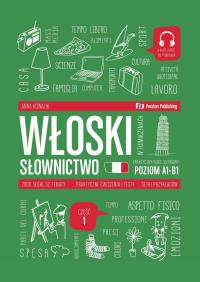 Włoski w tłumaczeniach. Słownictwo poziom A1-B1 Anna Kowalik Preston Publis