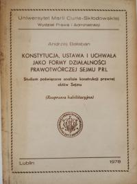 Konstytucja, ustawa i uchwała jako formy działalności A. Bałaban AUTOGRAF