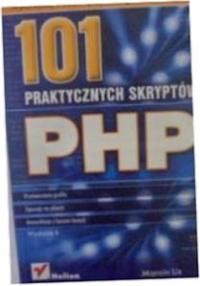 PHP. 101 praktycznych skryptów. Wydanie II - Lis