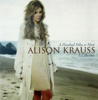 ALISON KRAUSS: A HUNDRED MILES OR (CD)