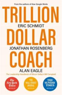 Trillion Dollar Coach : The Leadership Handbook