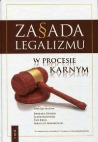 Zasada legalizmu w procesie karnym T.2 - praca