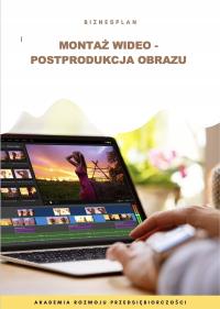 Biznesplan. Montaż wideo - postprodukcja obrazu