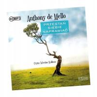 PRZESTAŃ SIEBIE NAPRAWIAĆ AUDIOBOOK ANTHONY DE MELLO