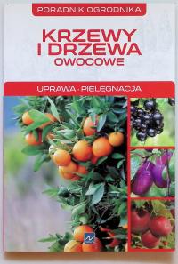 Krzewy i drzewa owocowe Uprawa Pielęgnacja