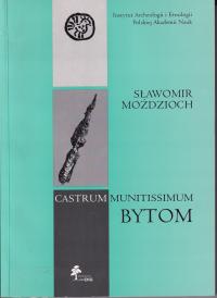 Castrum munitissimum Bytom. Lokalny ośrodek władzy w państwie ; jak nowa