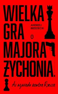 Wielka gra majora Żychonia. As wywiadu kontra Rzes