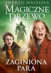 Magiczne Drzewo. Zaginiona para - Andrzej Maleszka