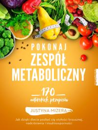 Pokonaj zespół metaboliczny 170 przepisów J.Mizera